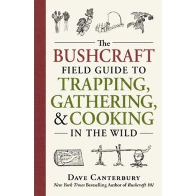 Bushcraft Field Guide to Trapping, Gathering & Cooking in the Wild