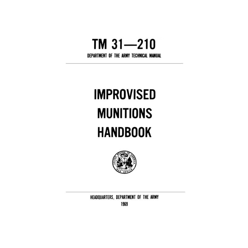 US Army - Improvised Munitions Handbook TM31-210 - DIGITAL