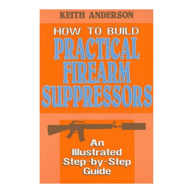 How To Build Practical Firearms Suppressors
