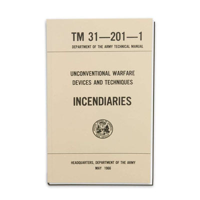 US Army - Unconventional Warfare Devices & Techniques Incendiaries TM 31-201-1