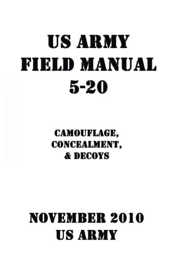 US Army - Camouflage, Concealment, & Decoys FM 5-20