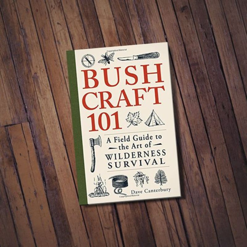 Bushcraft 101: A Field Guide to the Art of Wilderness Survival