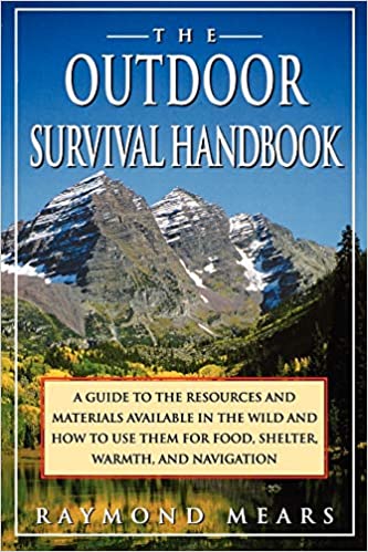 The Outdoor Survival Handbook by Ray Mears
